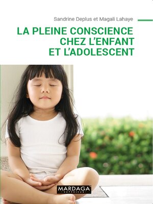 cover image of La pleine conscience chez l'enfant et l'adolescent